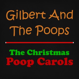 Gilbert and the Poops