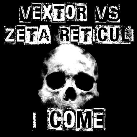 I Come ft. Zeta Reticuli cover art