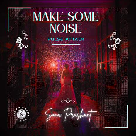 Make Some Noise | Pulse Attack ft. PRASHSURVE & Prashant Surve cover art