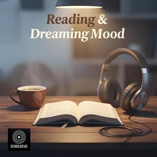 Reading & Dreaming Mood