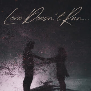 Love Doesn't Run...