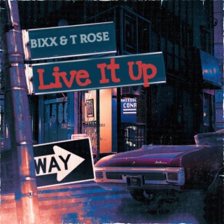 Live It Up ft. T Rose cover art