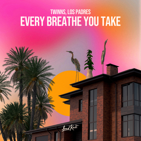 Every Breathe You Take ft. Los Padres cover art