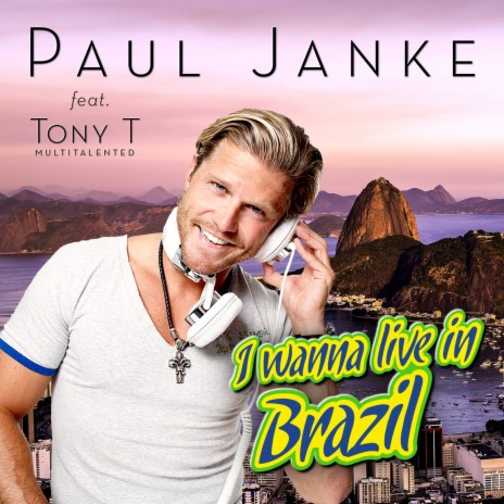 I Wanna Live in Brazil (Toby Deville Remix) ft. Tony T Multitalented cover art