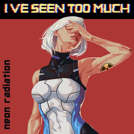 I've Seen Too Much ft. Manu cover art