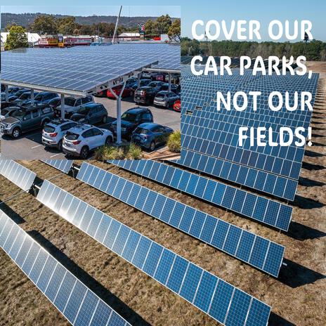 Cover our Car Parks, NOT Our Fields ! cover art
