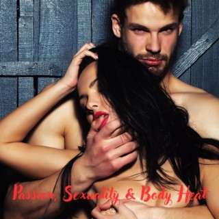 Passion, Sexuality & Body Heat: Quarrel and Sex, Charming Jazz