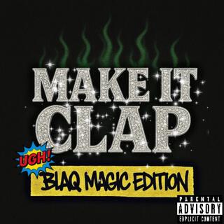 Make It Clap (Ugh ! Blaq Magic Edition) cover art