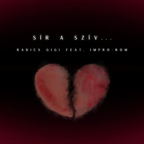 Sír a szív... (feat. Impro-Rom)