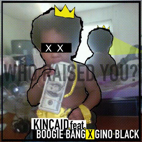 Who Raised You? ft. Boogie Bang & Gino Black cover art