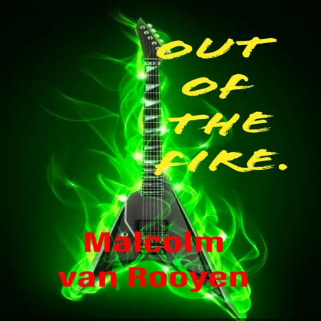 Out Of The Fire.