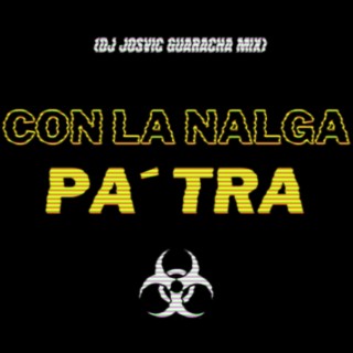 Con La Nalga Pa´ Tra (Guaracha Mix) cover art