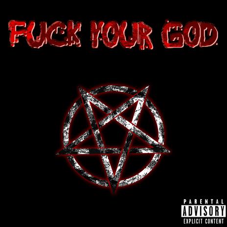 FUCK YOUR GOD cover art