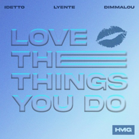 Love The Things You Do ft. Lyente & Dimmalou cover art
