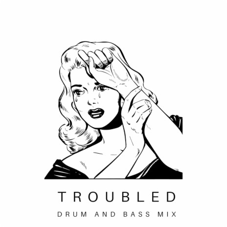 Troubled (Drum and Bass Mix) cover art