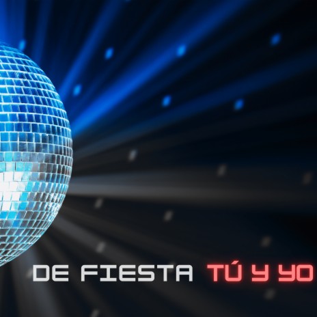 De Fiesta Tú y Yo cover art