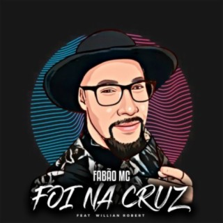 Foi na Cruz ft. Willian Robert Andrade cover art