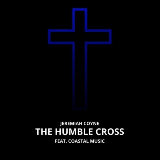 The Humble Cross ft. Coastal Music cover art