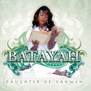 Batayah - Daughter of Yahweh