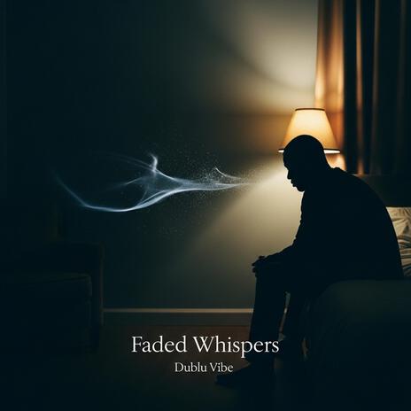 Faded Whispers