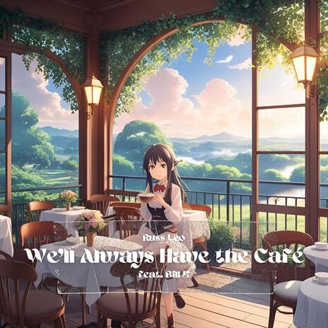 We'll Always Have the Café (feat. Bill K) cover art