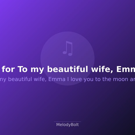Song for To my beautiful wife, Emma I love you to the moon and back cover art