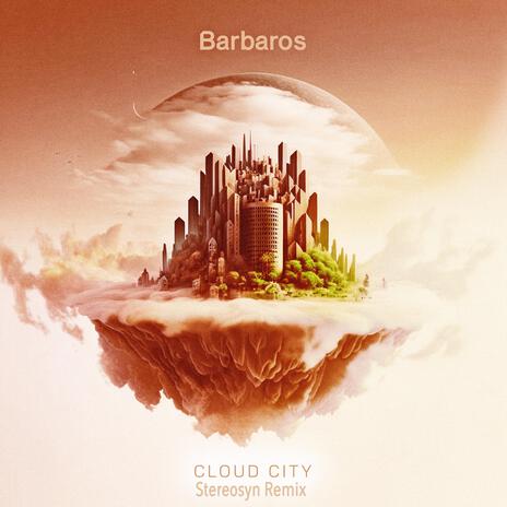 Cloud City (Stereosyn Remix Club Mix) ft. Stereosyn cover art