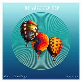 My Love for You ft. Dr Mendez cover art