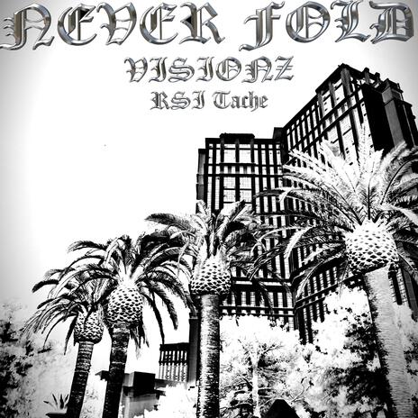 NEVER FOLD ft. RSI Tache cover art
