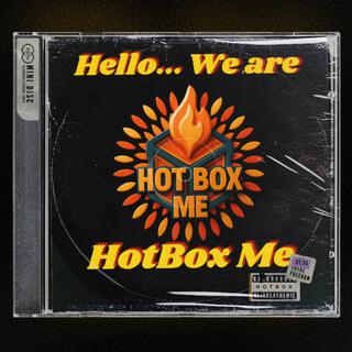 Hello...We are HotBox Me
