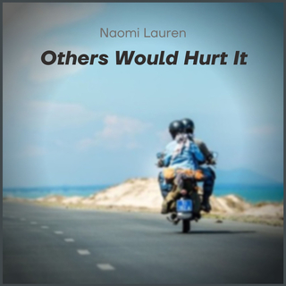 Others Would Hurt It