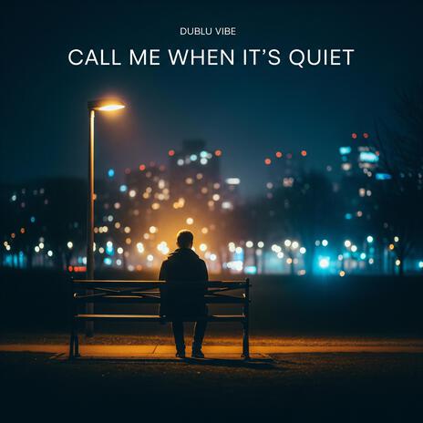 Call me when it's quiet cover art