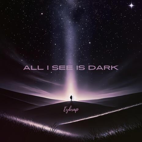 All I See Is Dark cover art