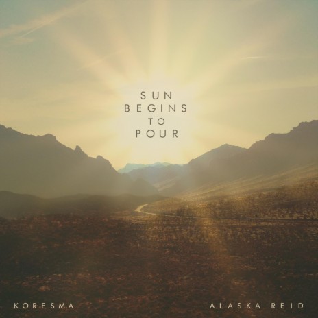 Sun Begins to Pour ft. Alaska Reid cover art