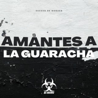 AMANTES A LA GUARACHA