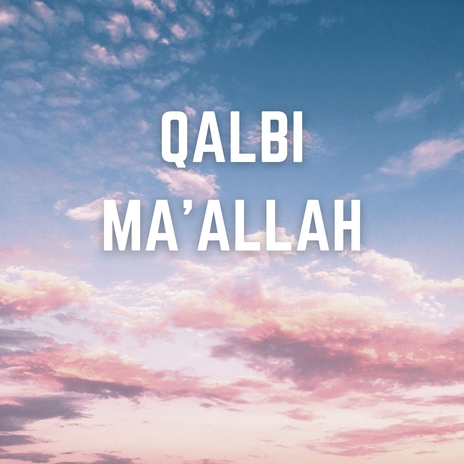 Qalbi Ma'allah cover art