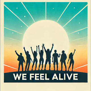 We Feel Alive cover art