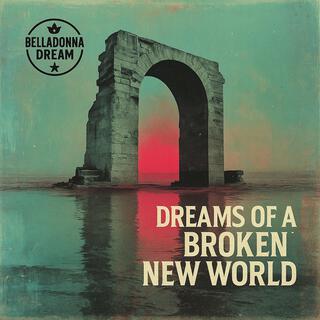 Dreams of a Broken New World