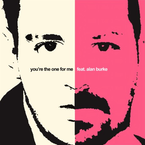 You're The One For Me (2017 Remaster) ft. Alan Burke cover art
