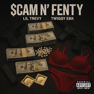 SCAM N' FENTY ft. Twiggy EBK