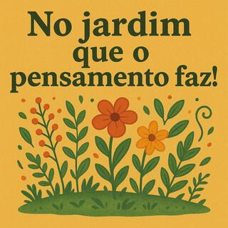 No jardim que o pensamento faz! cover art