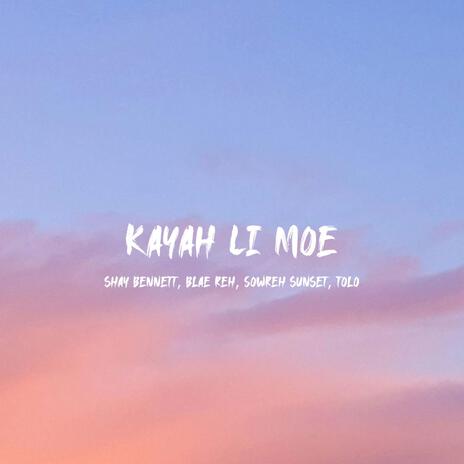 Kayah Li Moe ft. Shay Bennett, Blae Reh & To Lo cover art