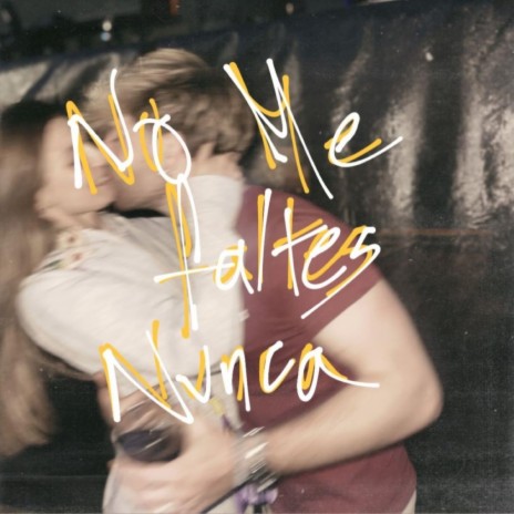 No Me Faltes Nunca cover art