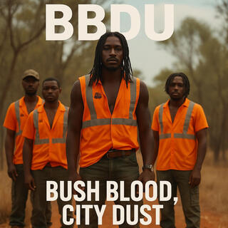 Bush Blood, City Dust