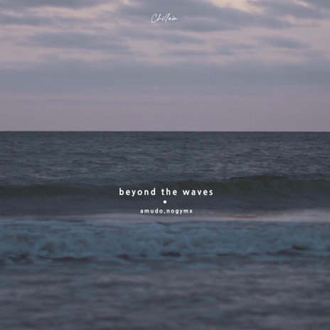 Beyond the Waves ft. Nogymx