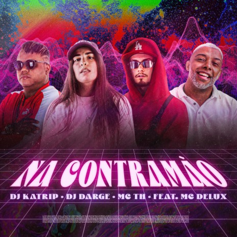 Na Contramão ft. Dj Darge, Mc Th & Mc Delux cover art