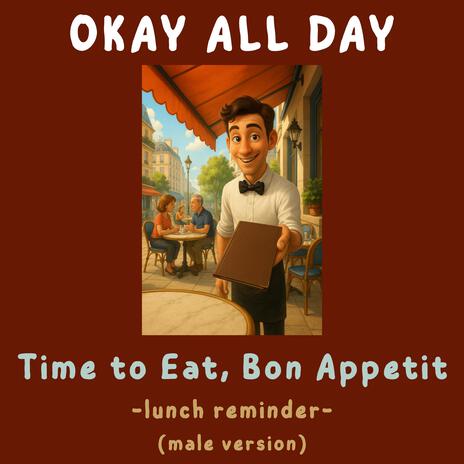 Time to Eat, Bon Appetit (Male Version)