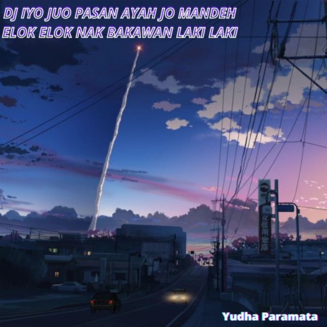 Dj Iyo Juo Pasan Ayah Jo Mandeh Elok Elok Nak Bakawan Laki Laki cover art