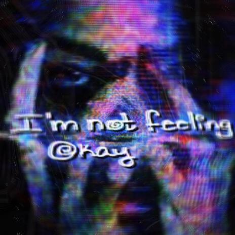 I'm not feeling okay ft. yati cover art