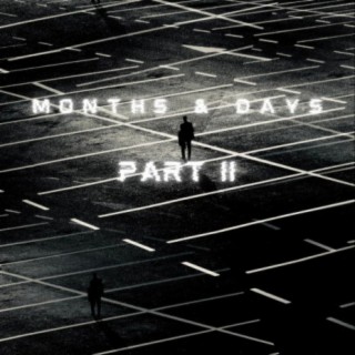 Months & Days, Pt. II